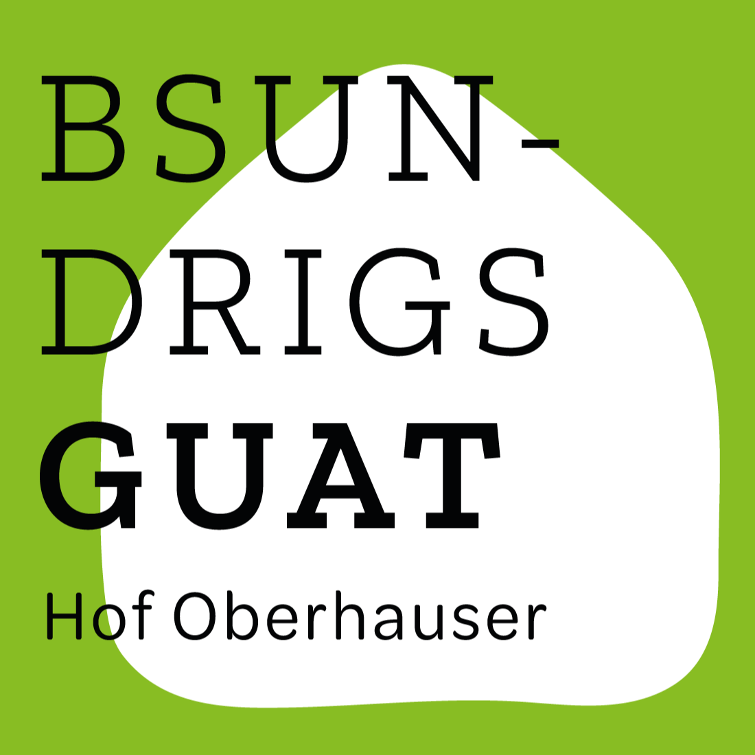 bsundrigsguat - Hof Oberhauser